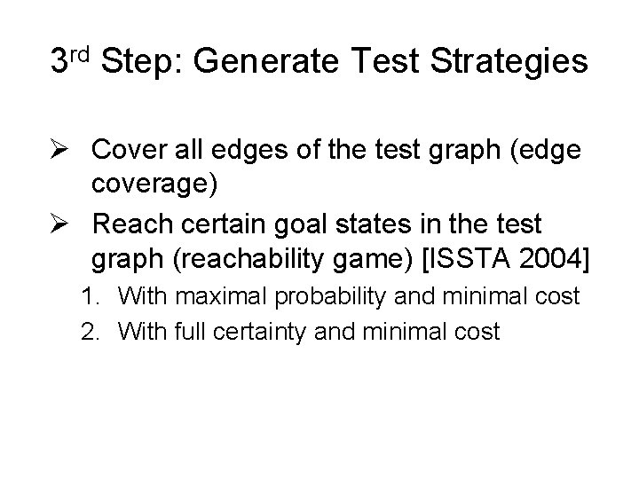 3 rd Step: Generate Test Strategies Ø Cover all edges of the test graph