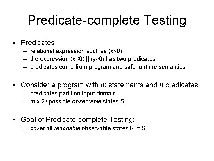 Predicate-complete Testing • Predicates – relational expression such as (x<0) – the expression (x<0)