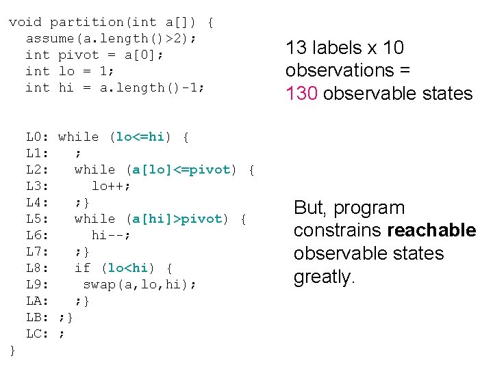 void partition(int a[]) { assume(a. length()>2); int pivot = a[0]; int lo = 1;