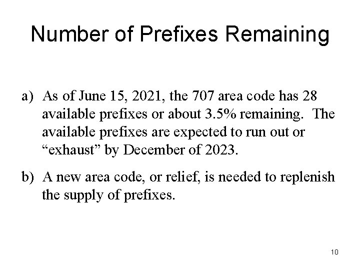 Number of Prefixes Remaining a) As of June 15, 2021, the 707 area code