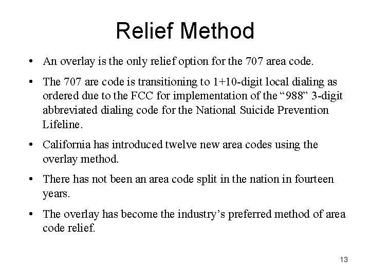 Relief Method • An overlay is the only relief option for the 707 area