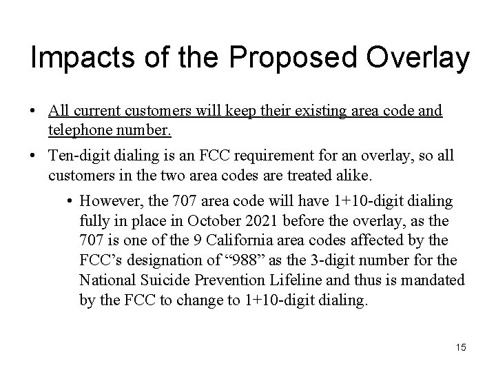 Impacts of the Proposed Overlay • All current customers will keep their existing area