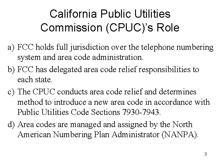 California Public Utilities Commission (CPUC)’s Role a) FCC holds full jurisdiction over the telephone