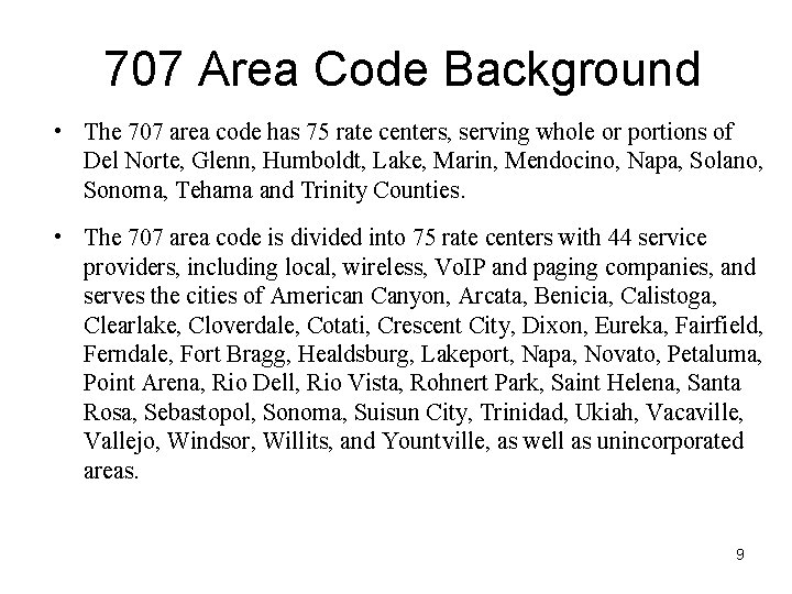 707 Area Code Background • The 707 area code has 75 rate centers, serving
