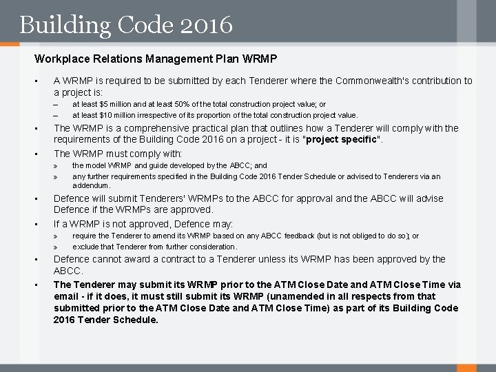 Building Code 2016 Workplace Relations Management Plan WRMP • A WRMP is required to