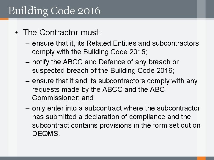 Building Code 2016 • The Contractor must: – ensure that it, its Related Entities