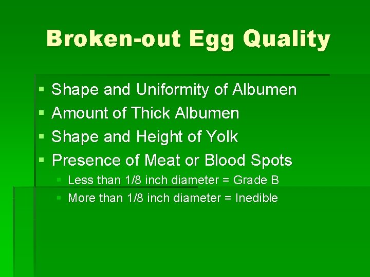 Broken-out Egg Quality § § Shape and Uniformity of Albumen Amount of Thick Albumen