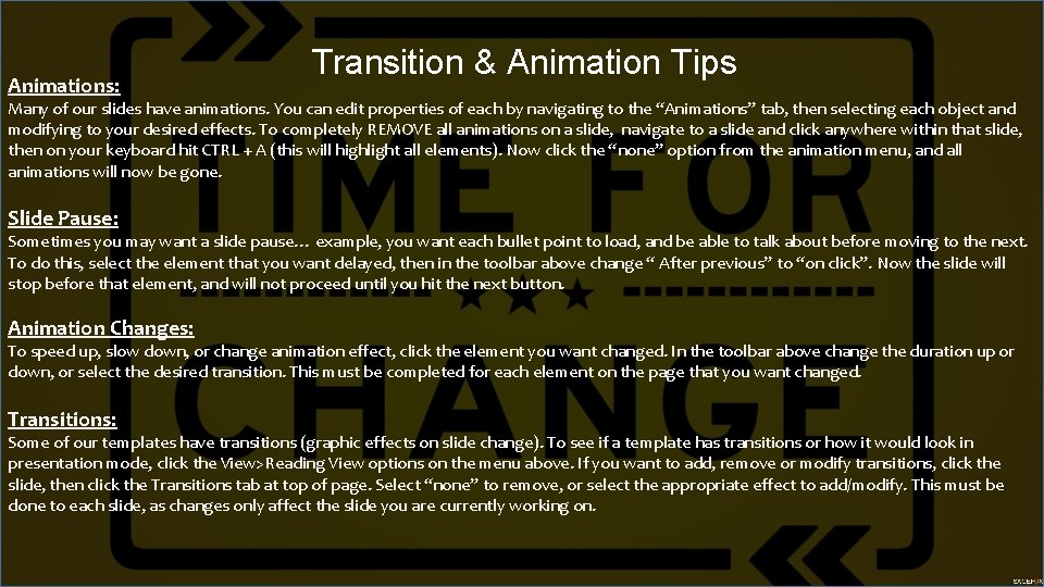 Animations: Transition & Animation Tips Many of our slides have animations. You can edit