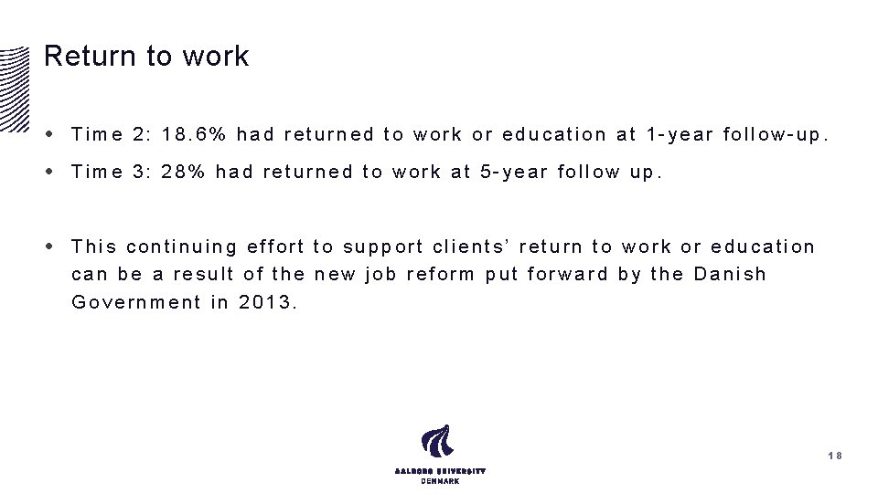 Return to work • Time 2: 18. 6% had returned to work or education