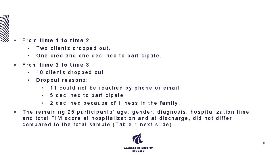  • From time 1 to time 2 • Two clients dropped out. •