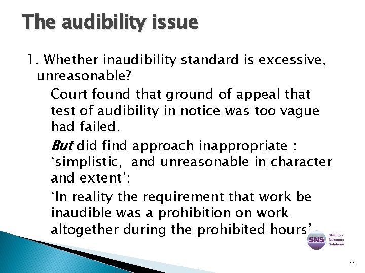 The audibility issue 1. Whether inaudibility standard is excessive, unreasonable? Court found that ground