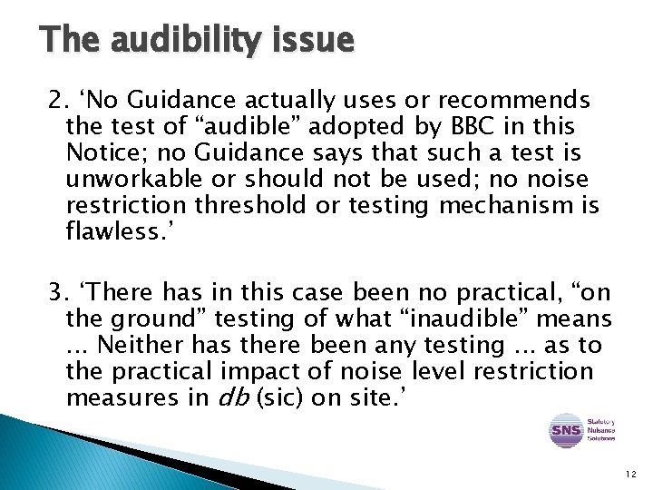 The audibility issue 2. ‘No Guidance actually uses or recommends the test of “audible”