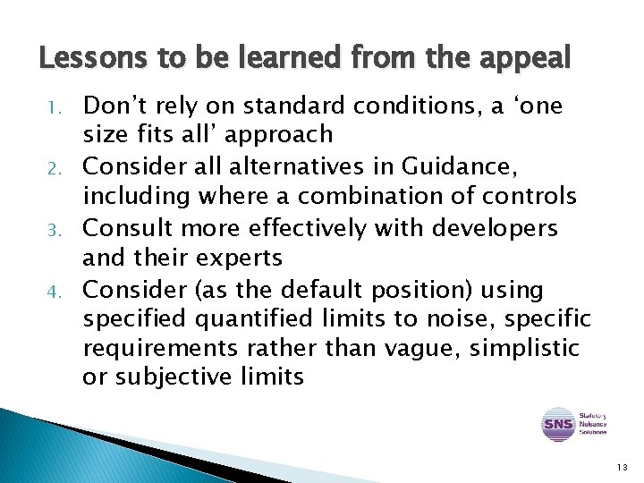Lessons to be learned from the appeal 1. 2. 3. 4. Don’t rely on