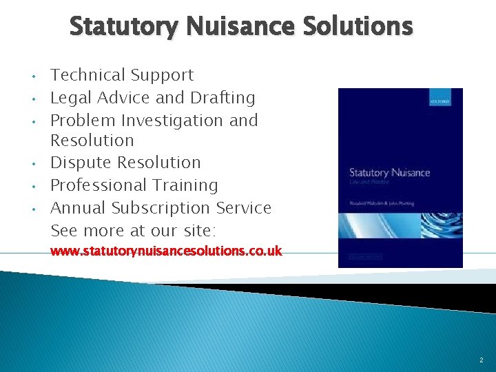 Statutory Nuisance Solutions • • • Technical Support Legal Advice and Drafting Problem Investigation