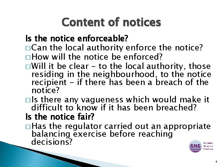 Content of notices Is the notice enforceable? � Can the local authority enforce the