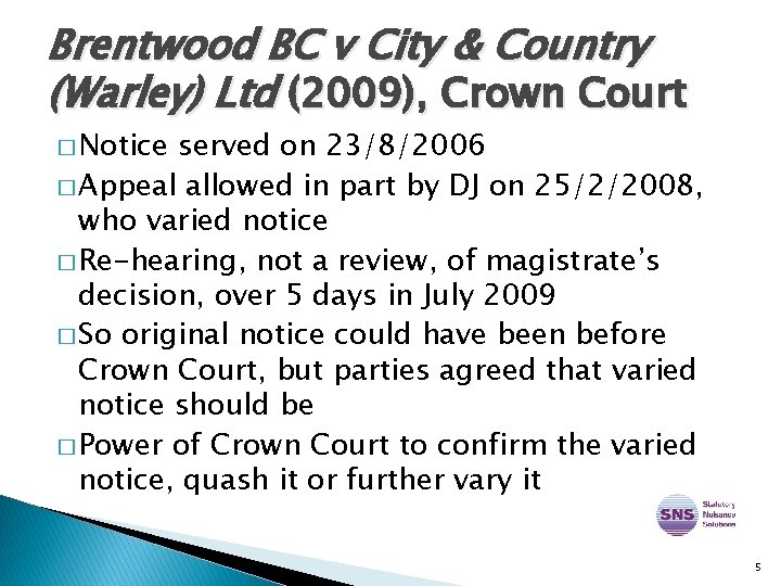 Brentwood BC v City & Country (Warley) Ltd (2009), Crown Court � Notice served