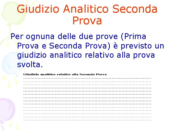 Giudizio Analitico Seconda Prova Per ognuna delle due prove (Prima Prova e Seconda Prova)