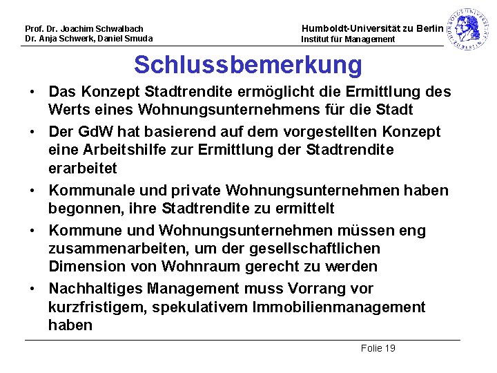 Prof. Dr. Joachim Schwalbach Dr. Anja Schwerk, Daniel Smuda Humboldt-Universität zu Berlin Institut für