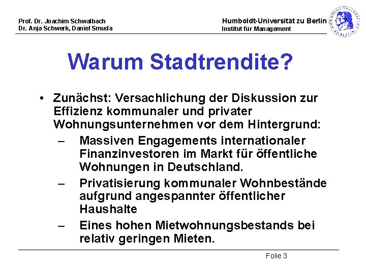 Prof. Dr. Joachim Schwalbach Dr. Anja Schwerk, Daniel Smuda Humboldt-Universität zu Berlin Institut für