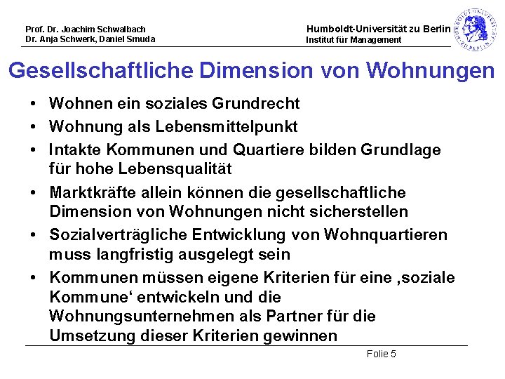 Prof. Dr. Joachim Schwalbach Dr. Anja Schwerk, Daniel Smuda Humboldt-Universität zu Berlin Institut für