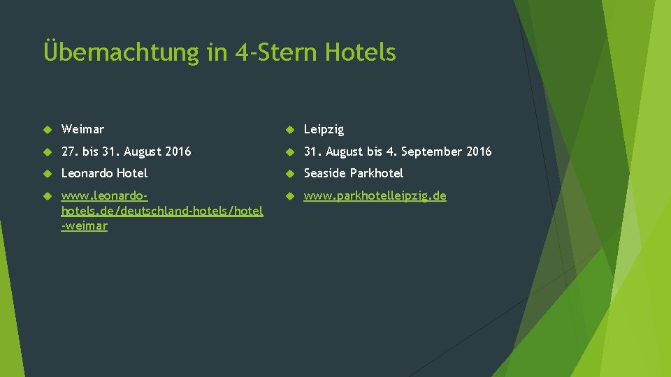 Übernachtung in 4 -Stern Hotels Weimar Leipzig 27. bis 31. August 2016 31. August