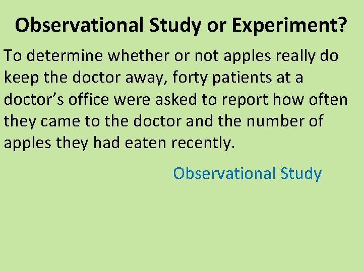Observational Study or Experiment? To determine whether or not apples really do keep the