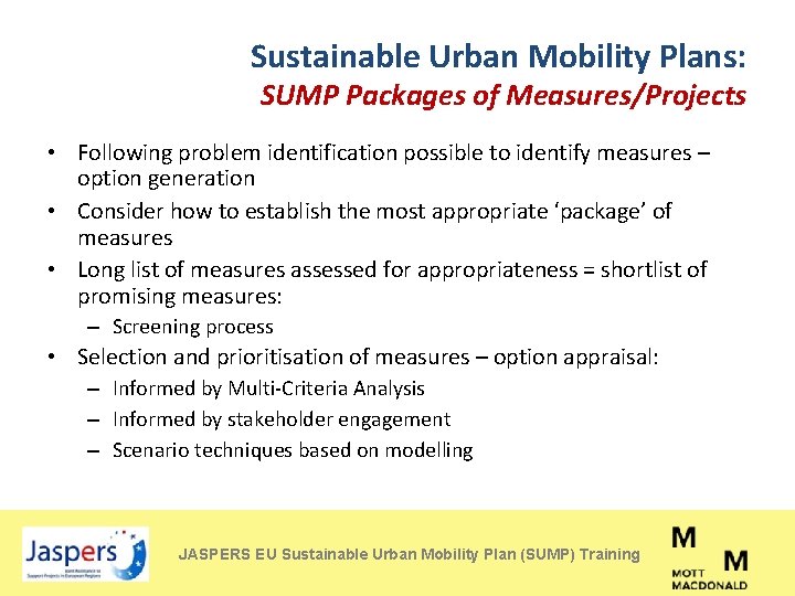 Sustainable Urban Mobility Plans: SUMP Packages of Measures/Projects • Following problem identification possible to