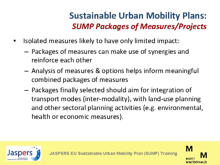 Sustainable Urban Mobility Plans: SUMP Packages of Measures/Projects • Isolated measures likely to have