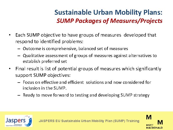 Sustainable Urban Mobility Plans: SUMP Packages of Measures/Projects • Each SUMP objective to have