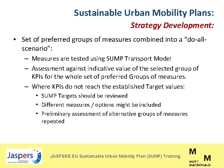 Sustainable Urban Mobility Plans: Strategy Development: • Set of preferred groups of measures combined
