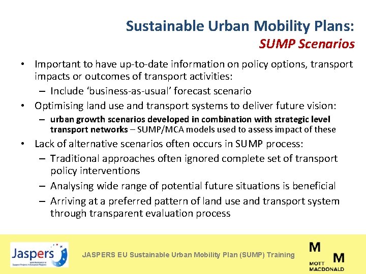 Sustainable Urban Mobility Plans: SUMP Scenarios • Important to have up-to-date information on policy