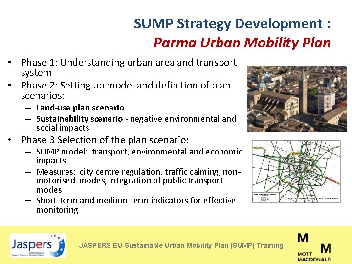 SUMP Strategy Development : Parma Urban Mobility Plan • Phase 1: Understanding urban area
