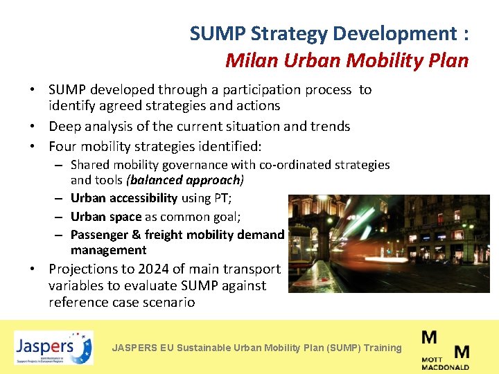 SUMP Strategy Development : Milan Urban Mobility Plan • SUMP developed through a participation
