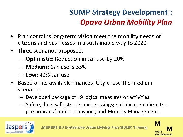 SUMP Strategy Development : Opava Urban Mobility Plan • Plan contains long-term vision meet