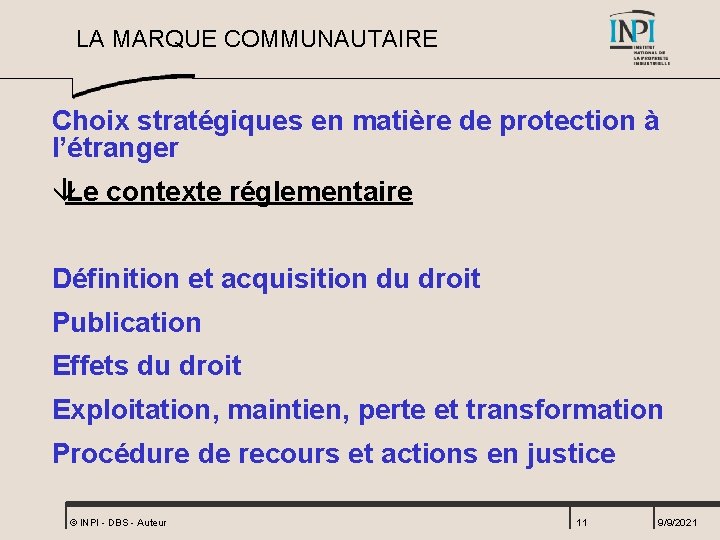 LA MARQUE COMMUNAUTAIRE Choix stratégiques en matière de protection à l’étranger âLe contexte réglementaire