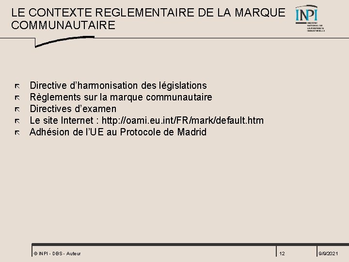 LE CONTEXTE REGLEMENTAIRE DE LA MARQUE COMMUNAUTAIRE ã ã ã Directive d’harmonisation des législations