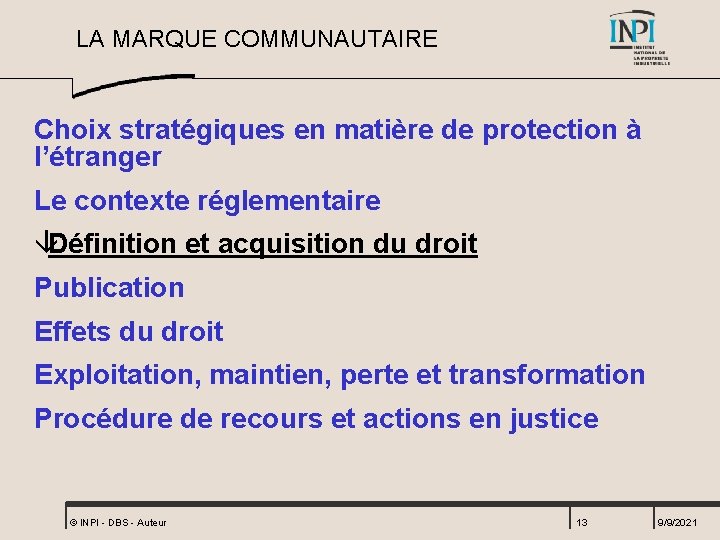 LA MARQUE COMMUNAUTAIRE Choix stratégiques en matière de protection à l’étranger Le contexte réglementaire