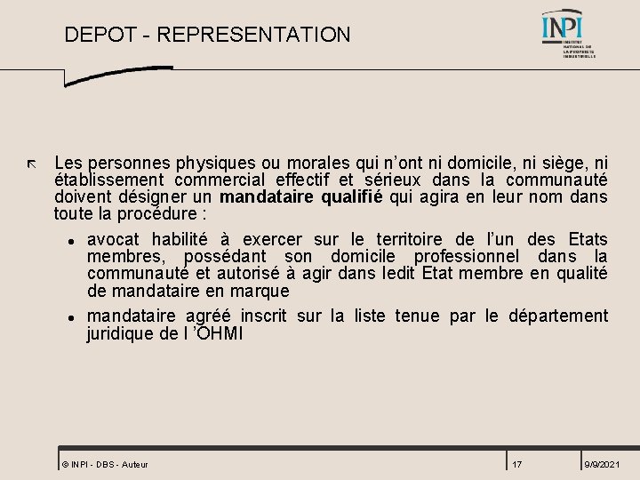 DEPOT - REPRESENTATION ã Les personnes physiques ou morales qui n’ont ni domicile, ni