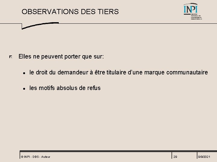 OBSERVATIONS DES TIERS ã Elles ne peuvent porter que sur: l le droit du