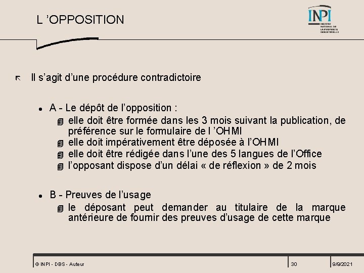 L ’OPPOSITION ã Il s’agit d’une procédure contradictoire l l A - Le dépôt