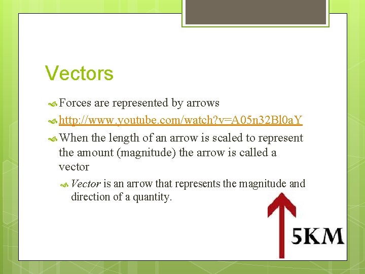 Vectors Forces are represented by arrows http: //www. youtube. com/watch? v=A 05 n 32