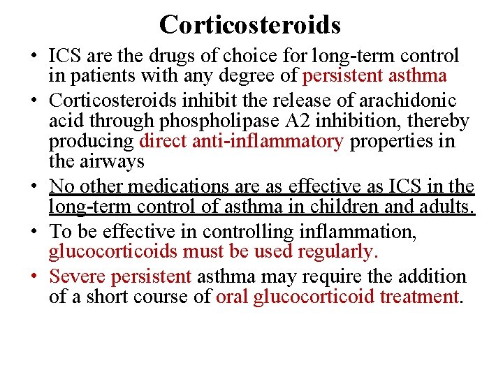 Corticosteroids • ICS are the drugs of choice for long-term control in patients with