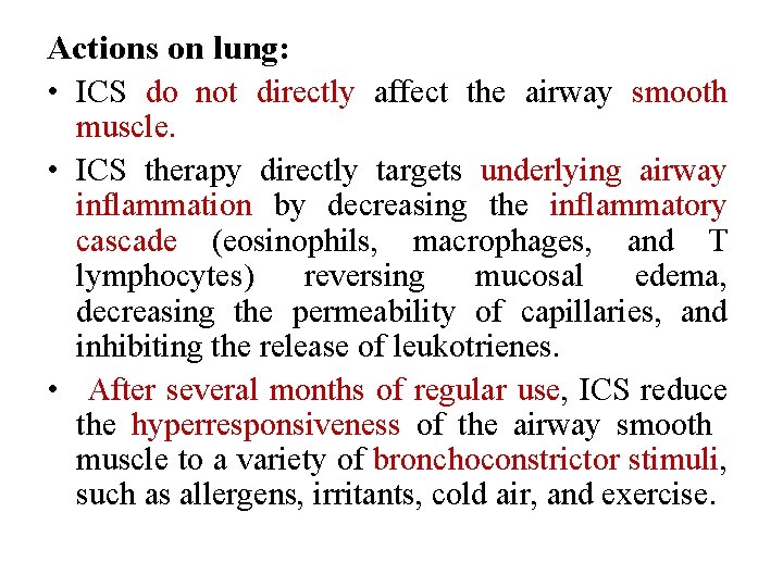 Actions on lung: • ICS do not directly affect the airway smooth muscle. •