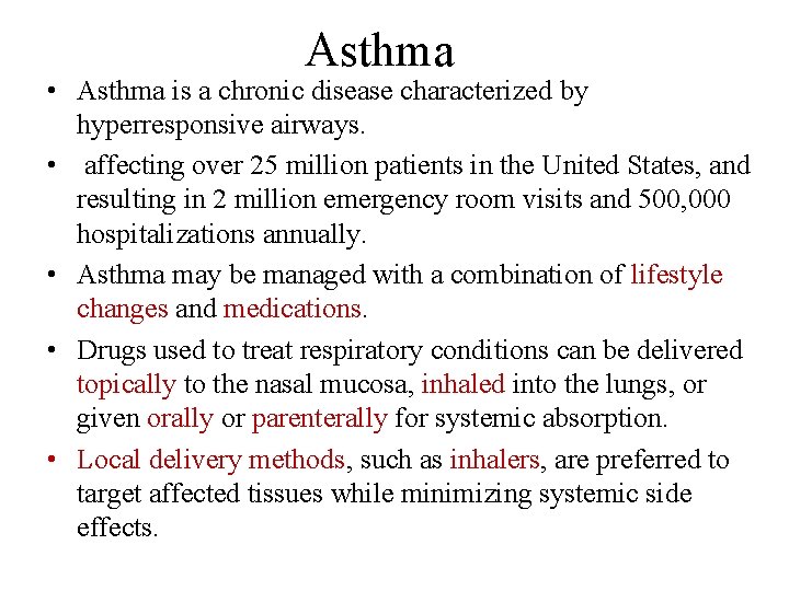 Asthma • Asthma is a chronic disease characterized by hyperresponsive airways. • affecting over