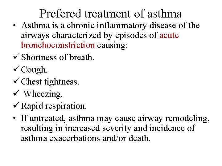 Prefered treatment of asthma • Asthma is a chronic inflammatory disease of the airways