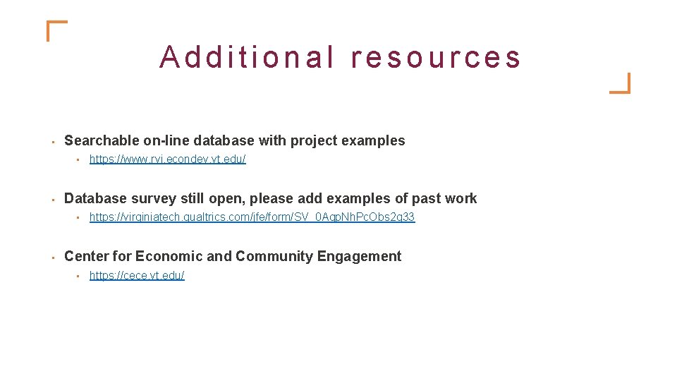 Additional resources • Searchable on-line database with project examples • • Database survey still
