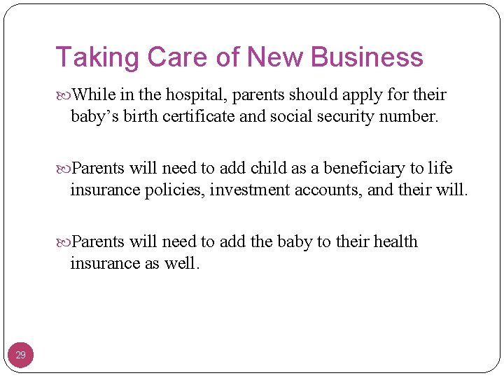 Taking Care of New Business While in the hospital, parents should apply for their