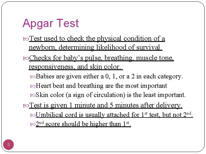 Apgar Test used to check the physical condition of a newborn, determining likelihood of