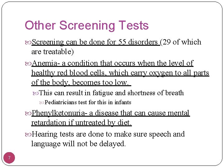 Other Screening Tests Screening can be done for 55 disorders (29 of which are