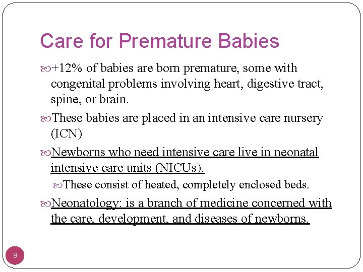 Care for Premature Babies +12% of babies are born premature, some with congenital problems